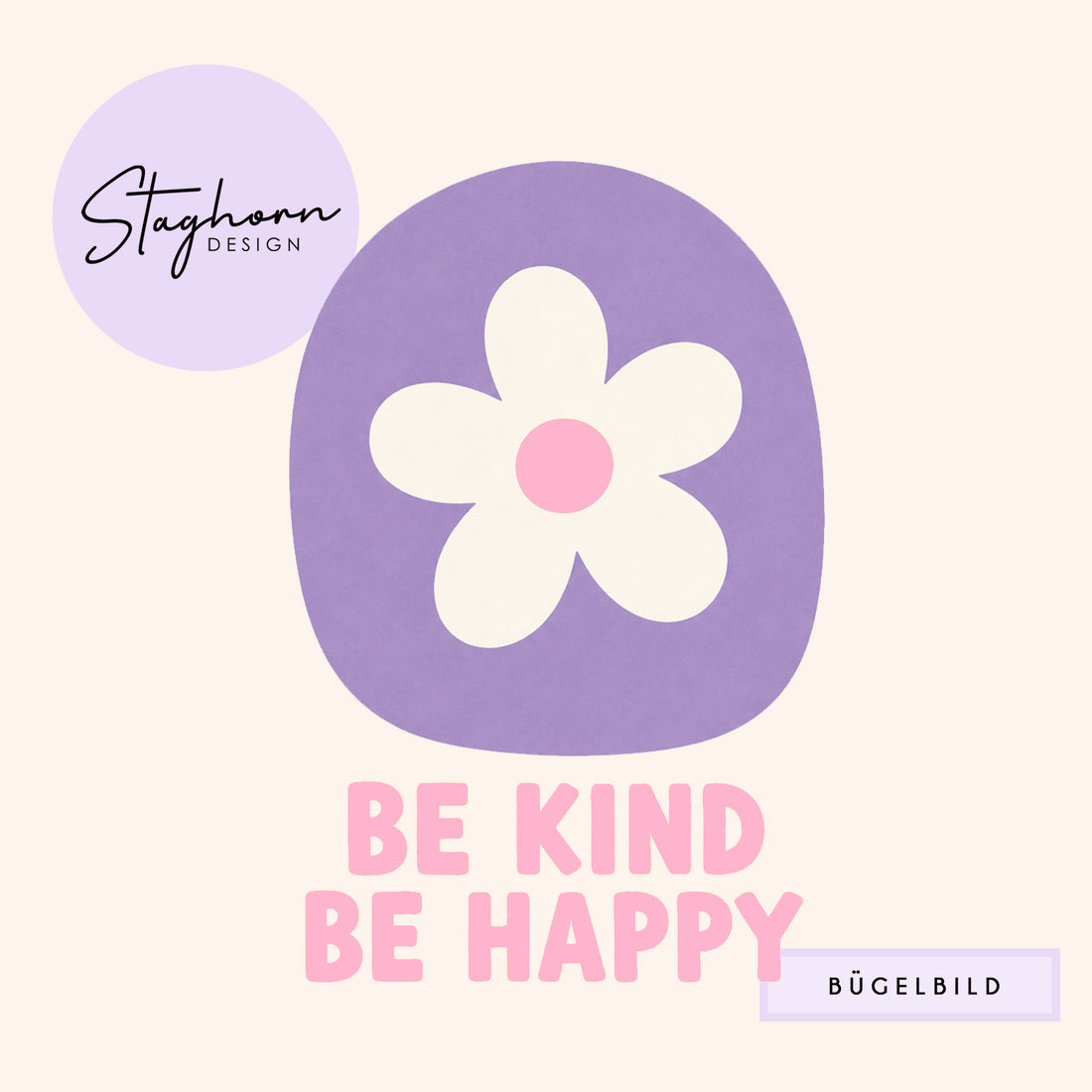 NEU!!! Bügelbild *Be Kind Be Happy Flieder* Staghorn exklusiv Eigenproduktion