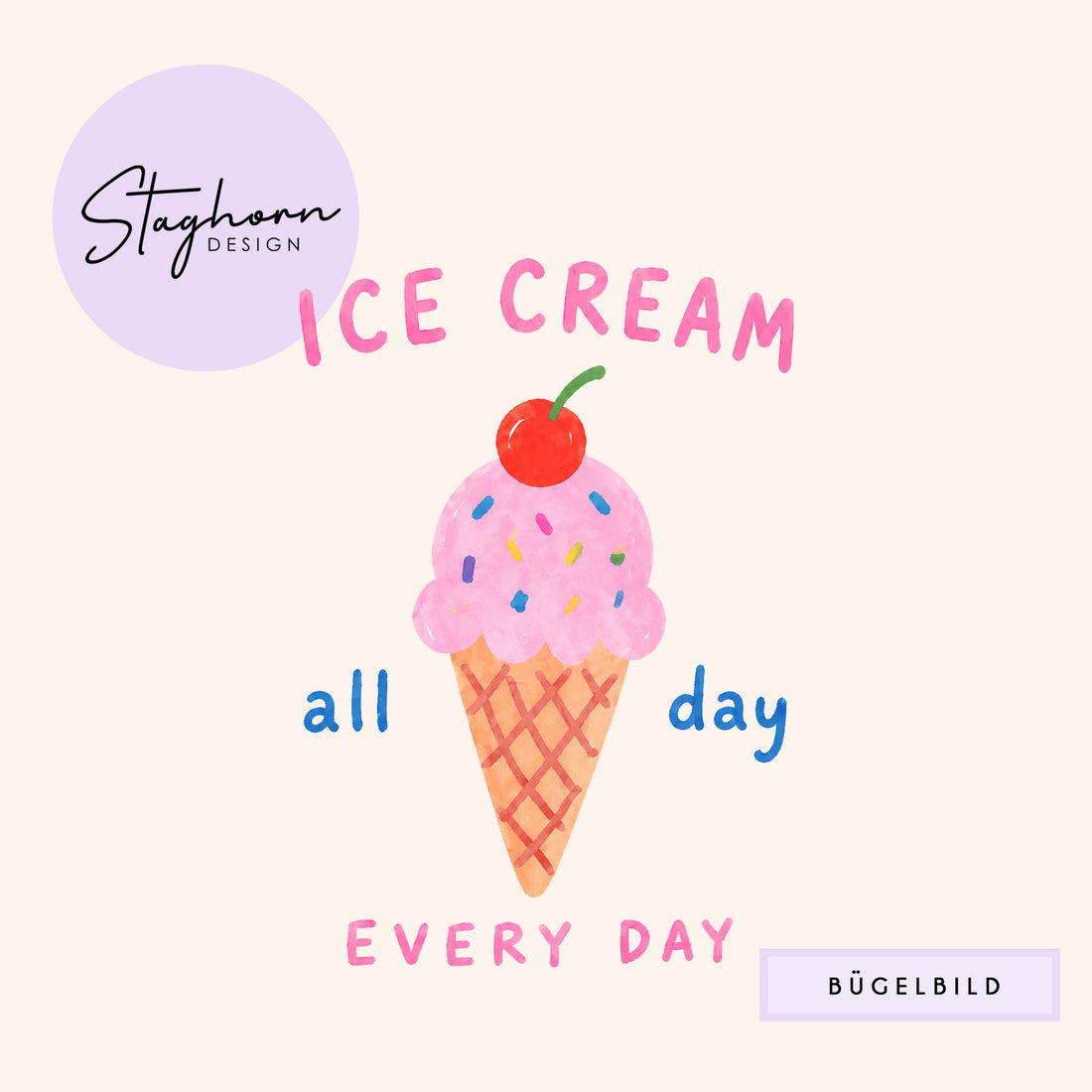 NEU!!! Bügelbild *Ice Cream All Day* Staghorn exklusiv Eigenproduktion